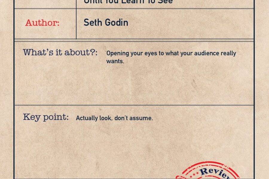 Book review: This is Marketing (You Can’t Be Seen Until You Learn To See)